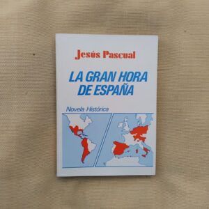 La gran hora de España, de Jesús Pascual