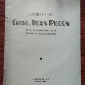 Discurso del Gral. Juan Perón en el acto inaugural de la Reunión Nacional Partidaria