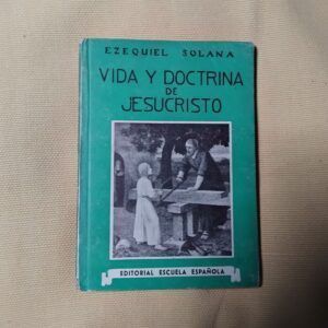 Lecturas catequísticas. Vida y doctrina de Jesucristo, de Ezequiel Solana