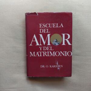 Escuela del amor y del matrimonio, del Dr. O Karsten