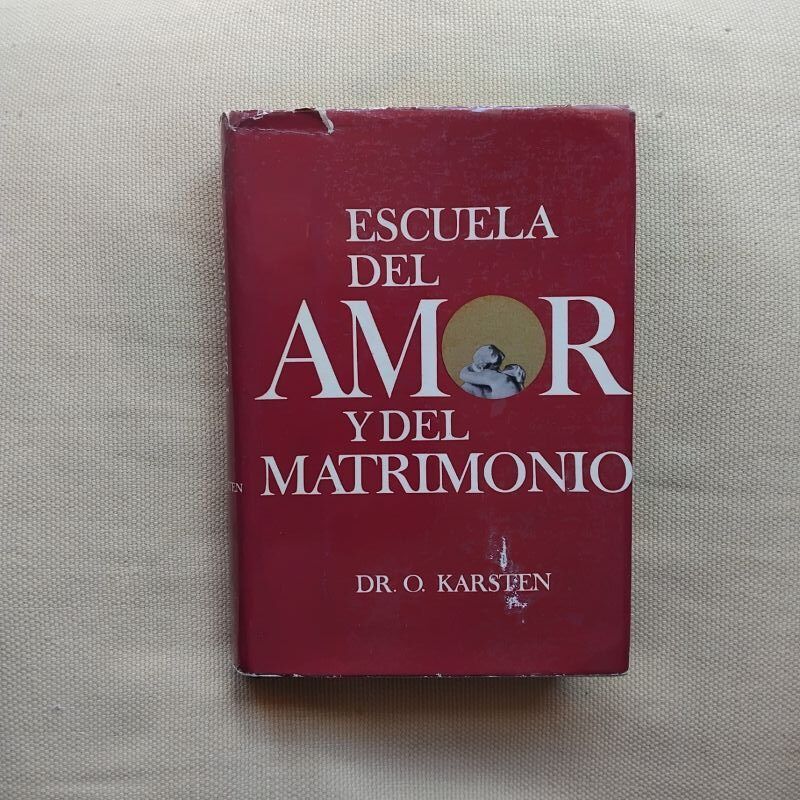 Escuela del amor y del matrimonio, del Dr. O Karsten