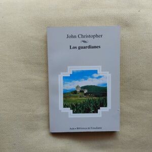 Los guardianes, de John Christopher