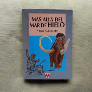 Los caminantes del viento1. Más allá del mar de hielo, de William Sarabande