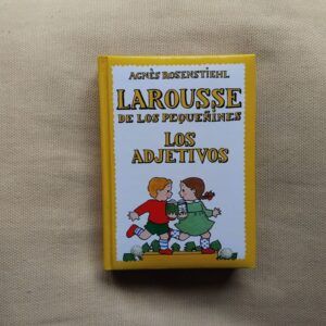 Larousse de los pequeñines. Los adjetivos, de Agnès Rosenstiehl