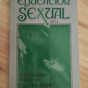 La conquista del placer: el orgasmo