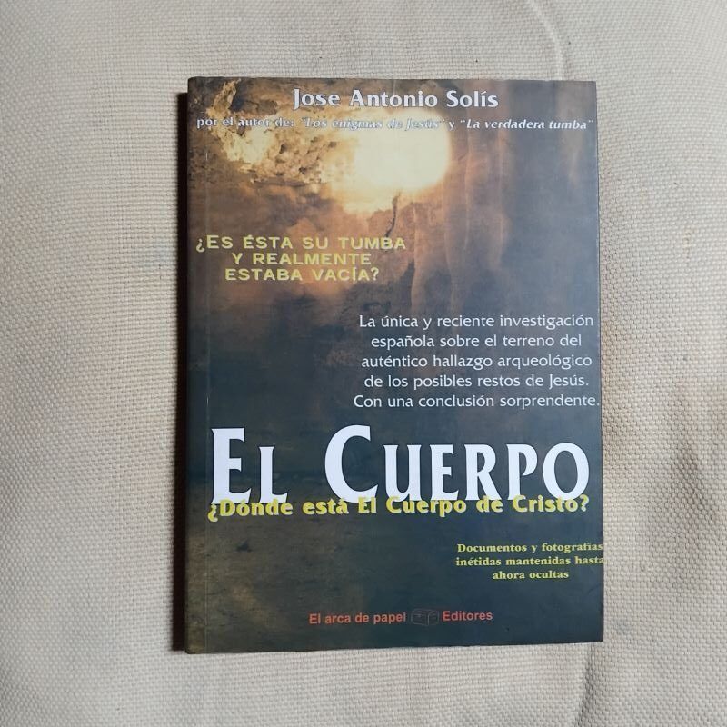 El cuerpo. ¿Dónde está el cuerpo de Cristo?, de José Antonio Solís