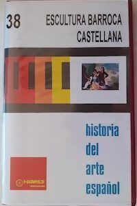 Historia del arte español 38. Escultura barroca castellana, de Fco. J. Portela