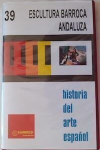 Historia del arte español 39. Escultura barroca andaluza (diapositivas), de Ernesto Ballesteros
