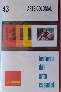 Historia del arte español 43. Arte colonial