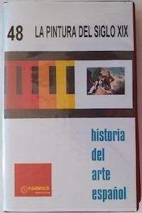 Historia del arte español 48. La pintura del siglo XIX, de Ernesto Ballesteros