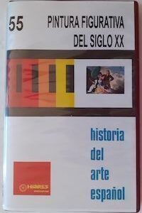 Historia del arte español 55. Pintura figurativa del siglo XX, de Ernesto Ballesteros