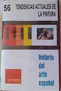 Historia del arte español 56. Tendencias actuales de la pintura, de Ernesto Ballesteros