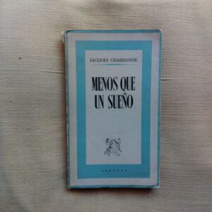 Menos que un sueño, de Jacques Chardonne