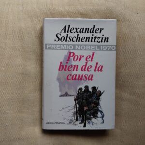 Por el bien de la causa, de Alexander Solschenitzin