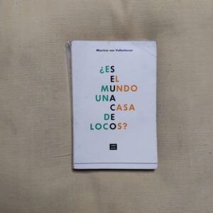 ¿Es el mundo una casa de locos?, de Mauricio van Vollenhoven