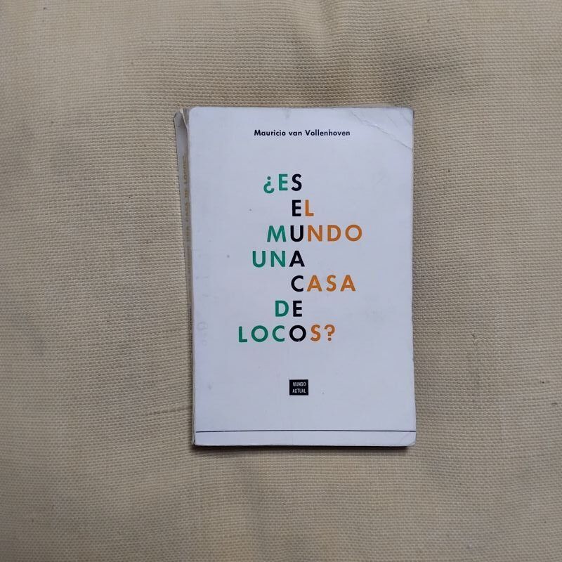 ¿Es el mundo una casa de locos?, de Mauricio van Vollenhoven