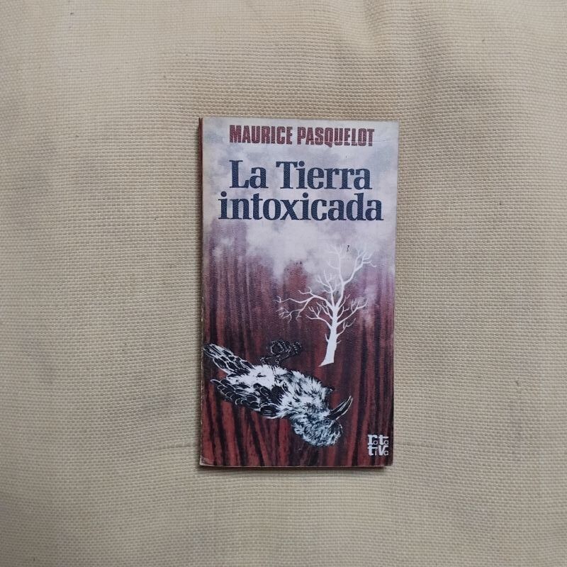 La tierra intoxicada, de Maurice Pasquelot