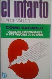 El infarto. Cómo evitarlo, de Claude Vallier