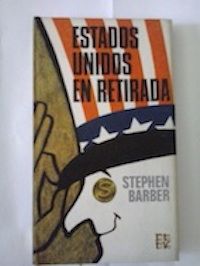 Estados Unidos en retirada, de Stephen Barber