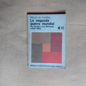 La segunda Guerra Mundial, de Miguel de Amilibia
