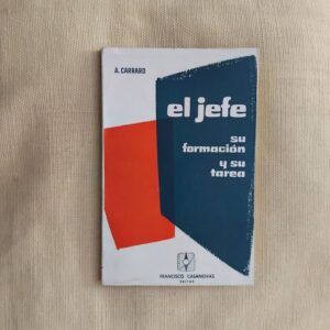 El jefe. Su formación y su tarea, de A. Carrard