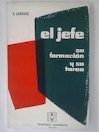 El jefe. Su formación y su tarea, de A. Carrard