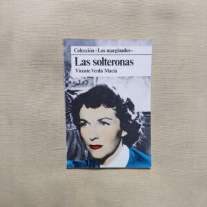 Las solteronas. Colección Los Marginados, de Vicente Verdú Macía