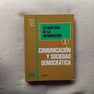 Comunicación y sociedad democrática, de Pedro Orive Riva