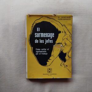 El surmenage de los jefes, del Dr. Pierre Bizr y Pierre Goguelin