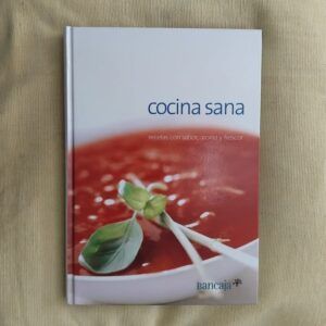 Cocina sana. Recetas con sabor, aroma y frescor
