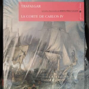 Trafalgar / La corte de Carlos IV, de Benito Pérez Galdós