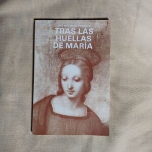 Tras las huellas de María, de José Mesonero Trancón