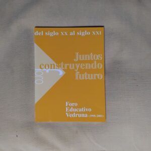 Del siglo XX al siglo XXI. Juntos construyendo futuro