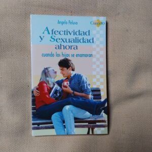 Afectividad y sexualidad ahora. Cuando los hijos se enamoran, de Angelo Peluso