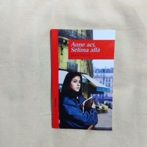 Anne ací, Sélima allà, de Marie Féraud