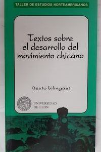 Textos sobre el desarrollo del movimiento chicano (bilingüe español-inglés)