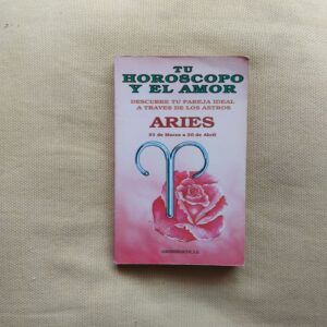Tu horóscopo y el amor. Aries, de Irina Cherkova