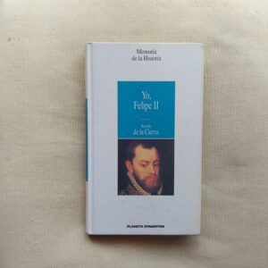 Yo, Felipe II, de Ricardo de la Cierva