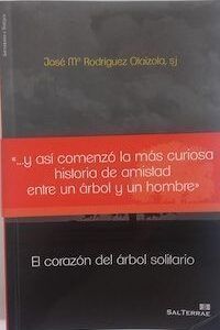 El corazón del árbol solitario, de José Mª Rodríguez Olaizola, sj
