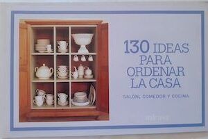 130 ideas para ordenar la casa: salón, comedor y cocina, de Susana González