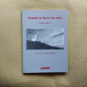 Cuando la Torre nos mira, de Daniel Argote