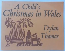 A Child's Christmas in Wales, by Dylan Thomas