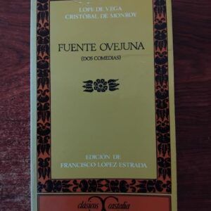 Fuente Ovejuna (Dos comedias), de Lope de Vega / Cristóbal de Monroy