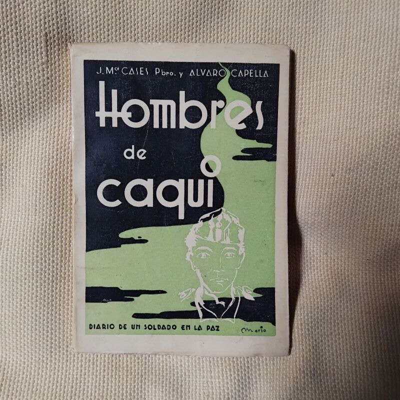 Hombres de caqui. Diario de un soldado de la paz, de José María Cases de Ordal y Álvaro Capella Riera