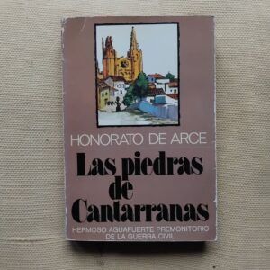 Las piedras de Cantarranas. Hermoso aguafuerte premonitorio de la Guerra Civil, de Honorato de Arce