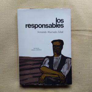 Los responsables, de Fernando Ahumada Zabal