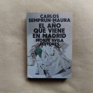 El año que viene en Madrid, de Carlos Semprún-Maura