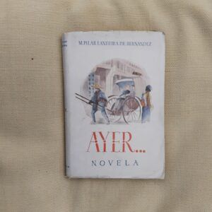 Ayer. Novela (Dedicada por la autora), de M. Pilar Landeira de Hernández