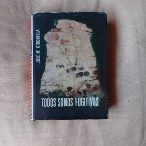 Todos somos fugitivos, de José María Gironella