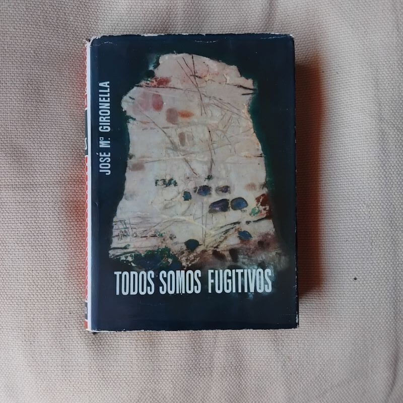 Todos somos fugitivos, de José María Gironella
